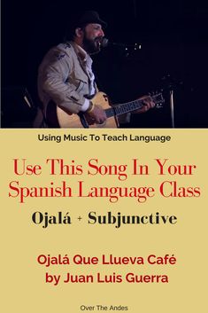 a man playing an acoustic guitar with the words use this song in your spanish language class