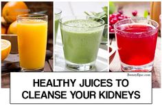 four different types of juices to cleanse your kidneys