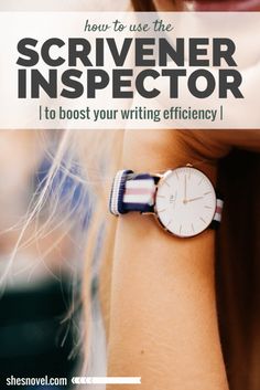 a woman's wrist with the words how to use the scrvener inspector