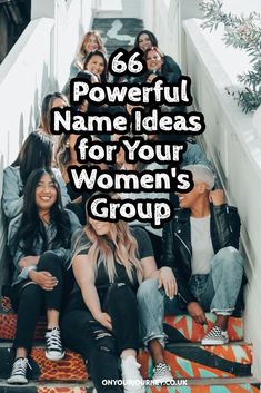 women sitting on stairs with the words 66 powerful name ideas for your women's group