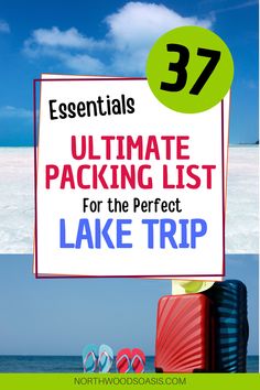 a sign that says, essentials 37 ultimate packing list for the perfect lake trip