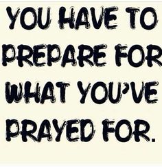 the words you have to prepare for what you've played for are written in black ink