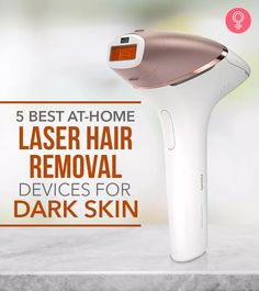 5 Best At-Home Laser Hair Removal Devices – For Dark Skin Best At Home Laser Hair Removal, Best Laser Hair Removal At Home, At Home Laser Hair Removal, Home Laser Hair Removal, Facial Hair Growth