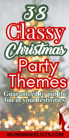 a christmas party theme with text overlay that reads, 35 classy christmas party themes guaranteed to put the fun in your festities