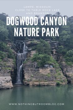 the dogwood canyon nature park with text overlay