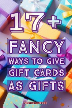 gifts with text that reads 17 fancy ways to give gift cards as gifts