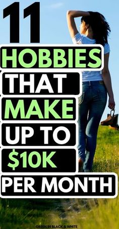 a woman standing in the grass with her hand on her head and text that reads 11 hobies that make up to $ 10k per month