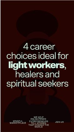 a poster with the words 4 career choices ideal for light workers, healers and spiritual speakers