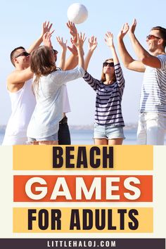 four people are playing with a ball on the beach text reads beach games for adults