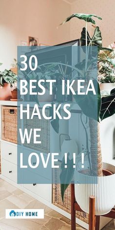 the words 30 best ikea hacks we love are in front of a tv