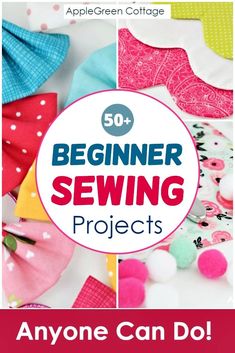 an image of sewing projects with text overlay that reads, 50 beginner sewing projects anyone can do