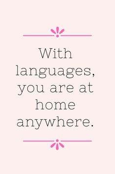 a quote that says with languages, you are at home anywhere on the pink background