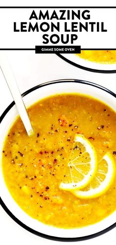 two bowls of soup with lemon slices on top and the words, amazing lemon lentil soup