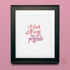 a framed print with the words, not god all things are possible in pink and red