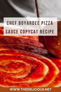 a pizza with sauce on it and the words chef boyarde pizza sauce copycat recipe