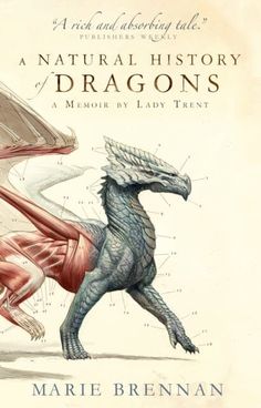 A Natural History of Dragons : A Memoir by Lady Trent Extended Range Titan Books Ltd Natural History Of Dragons, Fantasy Books To Read, New Fantasy, The Crow, Mythological Creatures, Book Dragon, Like Animals, Fantasy Series, Science Fiction Fantasy