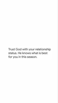 a white card with the words trust god with your relationship status he knows what is best for you in this season