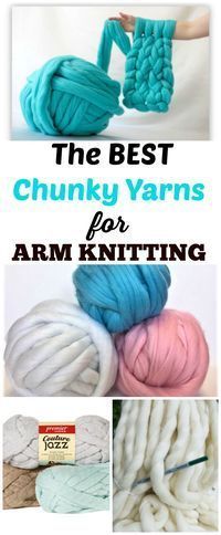 the best chunk yarns for arm knitting