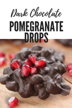 dark chocolate pomegranate drops on a wooden cutting board with text overlay