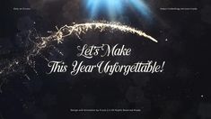 an image of fireworks with the words let's make this year unforgetable