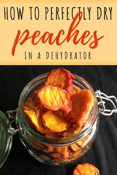 how to perfectly dry peaches in a dehydraator - this is the best way to preserve them