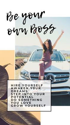 a woman sitting on the hood of a car with her arms in the air and text that reads, be your own boss