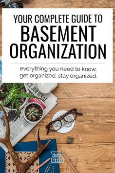 the complete guide to basement organization everything you need to know, get organized and stay organized