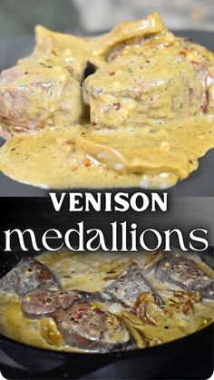 some meats and sauce in a pan with the words venison medallions