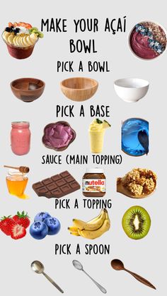 a poster with different types of food and words describing how to make your acai bowl pick a bowl pick a base sauce main topping topping toping