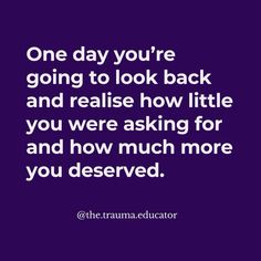 a quote that reads, one day you're going to look back and realistic how little