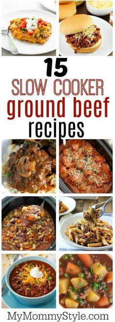 the top 15 slow cooker ground beef recipes are shown in this collage with text overlay