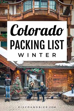 colorado packing list with the words colorado packing list winter in front of a log cabin