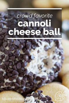 a close up of some cookies with chocolate chips on top and the words crowd favorite cannoi cheese ball