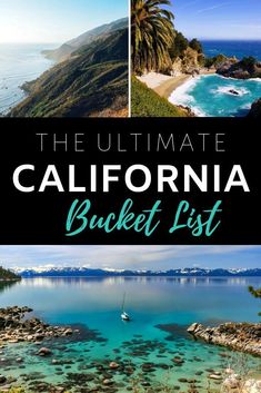 the ultimate california bucket list with pictures and text overlay