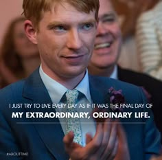 a man in a suit and tie with a quote from the movie my extraordinary ordinary, ordinary life