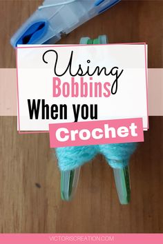 a crochet hook with the words using bobbins when you crochet