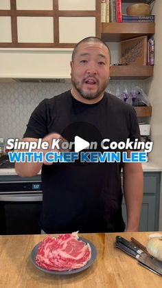 a man standing in front of a plate with meat on it and the words simple kolon cooking with chef kevin lee