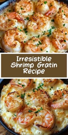 a skillet filled with shrimp and cheese on top of a wooden table next to the words irresistibleible shrimp gratin recipe