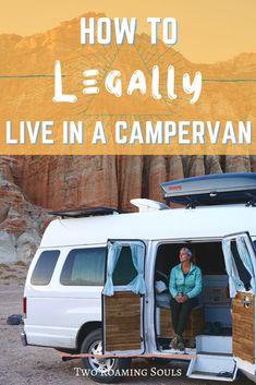 a man sitting in the back of a van with his trunk open and text overlaying how to legally live in a campervan