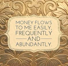 a quote on money flows to me easily, frequently and abundantly framed print by unknown