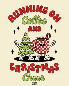 running on coffee and christmas cheer is an awesome way to celebrate the holiday season with this t - shirt design