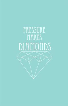 the words pressure makes diamonds written in white on a blue background with an outline of a diamond