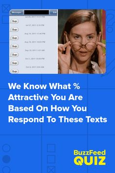 a woman with glasses on her face and the text we know what % attractive you are based on how you respond to these texts