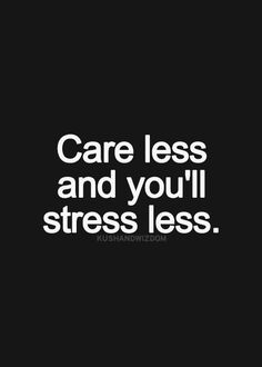 The Less I Care The Happier I Am, Care Less Quotes, Tricky Quotes, Quotes About Attitude, Picture Quotes And Sayings, Care Less, Badass Quotes