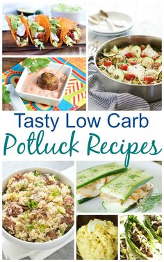 the collage shows different types of low carb polluck recipes and how to use them