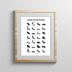 the shoe style guide is displayed in a wooden frame on a white wall above it