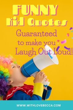 a young child wearing clown wigs and holding a megaphone with the words funny kid quotes guaranteed to make you laugh out loud