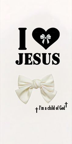 i love jesus, i'm a child of god card with white bow and black heart