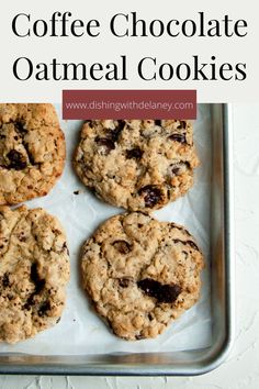 coffee chocolate oatmeal cookies on a baking sheet with the title above it