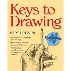 the book cover for keys to drawing by bert dodson, featuring a hand holding a pencil